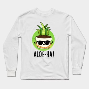 Aloe-ha Cute Hawaiian Plant Pun Long Sleeve T-Shirt